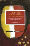 Cover image of book 'Bitter with the Past but Sweet with the Dream': Communism in the African American Imaginary by Cathy Bergin 