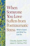 Cover image of book When Someone You Love Suffers from Posttraumatic Stress: What to Expect and What You Can Do by Claudia Zayfert and Jason C. DeViva