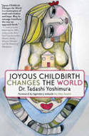 Cover image of book Joyous Childbirth Changes the World by Dr. Tadashi Yoshimura