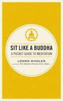 Cover image of book Sit Like a Buddha: A Pocket Guide to Meditation by Lodro Rinzler