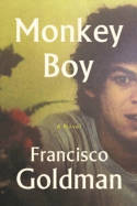 Cover image of book Monkey Boy by Francisco Goldman 