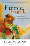 Cover image of book Fierce Angels: Living with a Legacy from the Sacred Dark Feminine to the Strong Black Woman by Sheri Parks