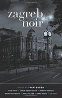 Cover image of book Zagreb Noir by Ivan Sr�en (Editor)