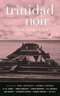 Cover image of book Trinidad Noir: The Classics by Earl Lovelace and Robert Antoni (Editors) 