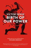 Cover image of book Birth of Our Power by Victor Serge