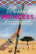 Cover image of book Warrior Princess: My Quest to Become the First Female Maasai Warrior by Mindy Budgor