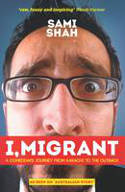 Cover image of book I, Migrant: A Comedian's Journey from Karachi to the Outback by Sami Shah 