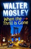 Cover image of book When the Thrill is Gone by Walter Mosley