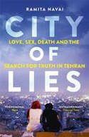 Cover image of book City of Lies: Love, Sex, Death and the Search for Truth in Tehran by Ramita Navai