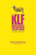 Cover image of book The KLF: Chaos, Magic and the Band who Burned a Million Pounds by John Higgs