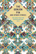Cover image of book The Gonjon Pin and Other Stories: The Caine Prize for African Writing 2014 by Various authors