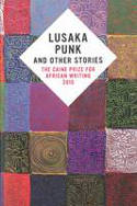 Cover image of book Lusaka Punk and Other Stories: The Caine Prize for African Writing 2015 by Various authors