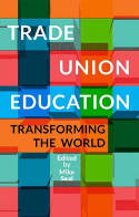 Cover image of book Trade Union Education: Transforming the World by Mike Seal