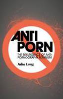 Cover image of book Anti-Porn: The Resurgence of Anti-Porn Feminism by Julia Long 