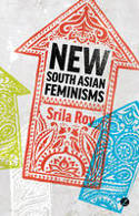 Cover image of book New South Asian Feminisms: Paradoxes and Possibilities by Srila Roy (Editor)