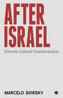 Cover image of book After Israel: Towards Cultural Transformation by Marcelo Svirsky 