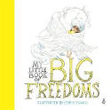 Cover image of book My Little Book of Big Freedoms: The Human Rights Act in Pictures by Chris Riddell 