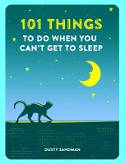 Cover image of book 101 Things To Do When You Can't Get To Sleep by Dusty Sandman 