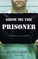 Cover image of book Show Me the Prisoner - And I