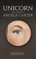 Unicorn: The Poetry of Angela Carter by Angela Carter