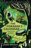 Cover image of book The Forager's Calendar : A Seasonal Guide to Nature's Wild Harvests by John Wright 
