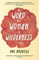 Cover image of book The Word for Woman is Wilderness by Abi Andrews