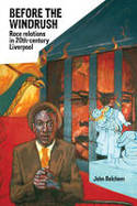 Cover image of book Before the Windrush: Race Relations in 20th-Century Liverpool by John Belchem