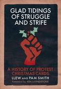 Cover image of book Glad Tidings of Struggle and Strife: A History of Protest Christmas Cards by Llew and Pam Smith, with a foreword by Ken Livingstone