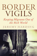 Cover image of book Border Vigils: Keeping Migrants Out of the Rich World by Jeremy Harding