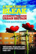 Cover image of book A New Kind of Bleak: Journeys Through Urban Britain by Owen Hatherley
