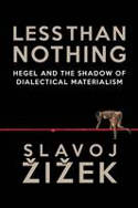 Cover image of book Less Than Nothing: Hegel and the Shadow of Dialectical Materialism by Slavoj iek