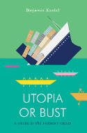Cover image of book Utopia or Bust by Benjamin Kunkel