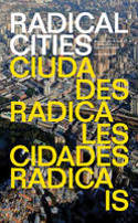 Cover image of book Radical Cities: Across Latin America in Search of a New Architecture by Justin McGuirk