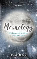 Cover image of book Moonology: Working with the Magic of Lunar Cycles by Yasmin Boland