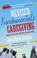 Cover image of book The Revised Fundamentals of Caregiving by Jonathan Evison