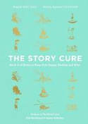 Cover image of book The Story Cure: An A-Z of Books to Keep Kids Happy, Healthy and Wise by Ella Berthoud & Susan Elderkin