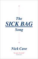 Cover image of book The Sick Bag Song by Nick Cave