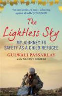 Cover image of book The Lightless Sky: My Journey to Safety as a Child Refugee by Gulwali Passarlay with Nadene Ghouri