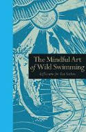 Cover image of book The Mindful Art of Wild Swimming: Reflections for Zen Seekers by Tessa Wardley 