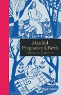 Cover image of book Mindful Pregnancy & Birth: Nurturing Love and Awareness by Riga Forbes 