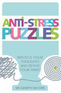 Cover image of book Anti-Stress Puzzles: Refocus Your Thoughts and Revive Your Mind by Dr Gareth Moore