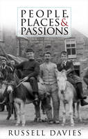 Cover image of book People, Places and Passions: "Pain and Pleasure": A Social History of Wales and the Welsh, 1870-1945 by Russell Davies