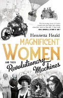 Cover image of book Magnificent Women and their Revolutionary Machines by Henrietta Heald 
