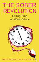 Cover image of book The Sober Revolution: Calling Time on Wine O