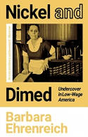Cover image of book Nickel and Dimed: Undercover in Low-Wage America by Barbara Ehrenreich 