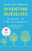 Cover image of book Inventing Ourselves: The Secret Life of the Teenage Brain by Sarah-Jayne Blakemore 