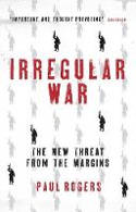 Cover image of book Irregular War: Isis and the New Threat from the Margins by Paul Rogers