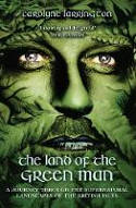 Cover image of book The Land of the Green Man: A Journey Through the Supernatural Landscapes of the British Isles by Carolyne Larrington 