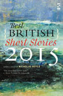 Cover image of book The Best British Short Stories 2015 by Nicholas Royle (Editor)