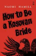 Cover image of book How to be a Kosovan Bride by Naomi Hamill 